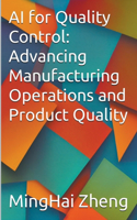 AI for Quality Control: Advancing Manufacturing Operations and Product Quality