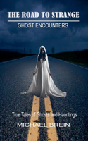The Road to Strange: Ghost Encounters(The Road to Strange)