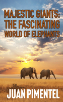 Fascinating World of Elephants
