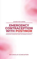 Guide for Users: Emergency Contraception with Postinor: Preventing Conception Using the Morning-After Pill