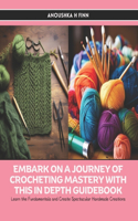 Embark on a Journey of Crocheting Mastery with this In Depth Guidebook