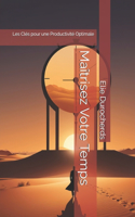Maîtrisez Votre Temps