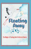 Floating Away: The Magic of Floating Rate Preferred Shares(245 Great Investing)