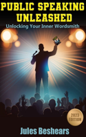 Public Speaking Unleashed