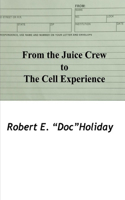 From the Juice Crew to the Cell Experience