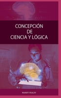 Concepción de Ciencia Y Lógica