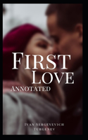 First Love Annotated