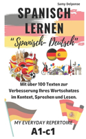 Spanisch lernen Mit über 100 Texten zur Verbesserung Ihres Wortschatzes im Kontext, Sprechen und Lesen. 