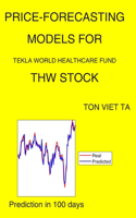 Price-Forecasting Models for Tekla World Healthcare Fund THW Stock