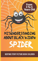 Misunderstanding About Black Widow Spider- Bedtime Story Picture Book Children From 3 To 5 Years Old: Bedtime Stories For Toddlers