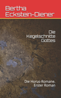 Die Kegelschnitte Gottes: Die Horus-Romane. Erster Roman