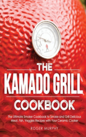 Kamado Grill Cookbook: The Ultimate Smoker Cookbook to Smoke and Grill Delicious Meat, Fish, Veggies Recipes with Your Ceramic Cooker