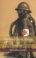 The Red Cross Barge: Large Print