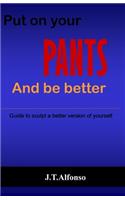 Put on Your Pants
