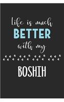Life Is Much Better With My BoShih