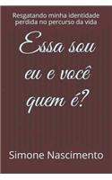 Essa sou eu e você quem é?