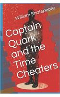 Captain Quark and the Time Cheaters