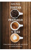 Tostar, preparar y más