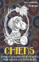 Livres à colorier pour adultes pour crayons et marqueurs - Gros caractères - Animaux - Chiens