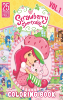 Strawberry Shortcake Coloring Book Vol1: Funny Coloring Book With 25 Images For Kids of all ages.