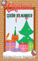 Christmas Color By Number Coloring Books For Adults: A Christmas Holiday Color By Numbers Coloring Book for Adults Relaxation and Stress Relief ...(Creative Haven Color By Numbers Coloring Books )