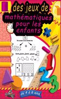 des jeux de mathématiques pour les enfants de 4 à 8 ans: Suivi des nombres, coloration, addition, soustraction, signes, révision, rappelez-vous, séquences de nombres, unités et dizaines, exemples, fraction