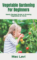 Vegetable Gardening For Beginners