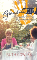 Grandma Club: The Joys and Challenges of Grandparenting