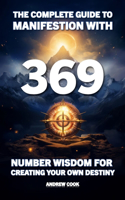 Complete Guide to Manifestation With 369