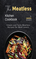 Meatless Kitchen Cookbook: Simple and Tasty Meatless Recipes for Meat Lovers