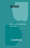 Mono: Understanding Everything about Mono