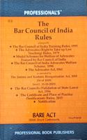 Bar Council Of India Rules With Training Rules, Right To Take Up Law Teaching Rules, Model Schemes For Welfare Of Advocates, Advocates Act, 1961 & Certificate And Place Of Verification Rules, 2015