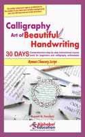 Calligraphy - Art Of Beautiful Handwriting - Roman Chancery Script - 30 Days Comprehensive Step-By-Step Instructional Course Book For Beginners And Calligraphy Enthusiasts