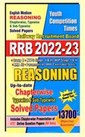 Rrb 2022-23 Reasoning Chapterwise, Topicwise And Sub-Topicwise Solved Papers [English Medium] - 137000 Objective Questions