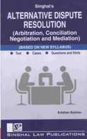 Alternative Dispute Resolution (Arbitration, Conciliation Negotiation And Mediation) For Indraprastha University By Singhal Law Publications