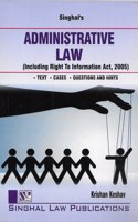 Administrative Law (Including Rights To Information Act, 2005) Based On New Syllabus Of 3 Years And 5 Years Ll.B. Course