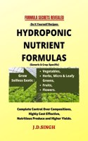 Formula Secrets Revealed -Do It Yourself Recipes- Hydroponic Nutrient Formulas