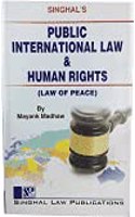 Singhal'S Public International Law & Human Rights (Law Of Peace) By Mayank Madhaw Reprint Edition 2021 [Paperback] Mayank Madhaw