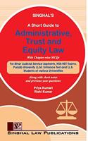 Singhal Law Publications short guide to Administrative trust and equity law [Paperback] Rishi Kumar and Priya Kumari