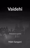 Vaidehi: Princess To Queen