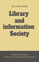 Library And Information Society: A Reference Book For Library &Amp; Information Science