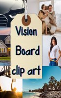Vision Board Clip Art: Futureboards, Vision Board Items, Inspire And Create Life Goals And Vision.