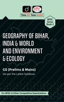 BPSC GEOGRAPHY OF BIHAR INDIA & WORLD AND ENVIRONMENT & ECOLOGY Drishti Publications; Team Drishti and Dr. Vikas Divyakirti