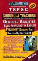 TSPSC GURUKULA Teachers Preliminary Screening Test BOOK-2 Section-II, Section-III ( General Abilities and Basic Proficiency In English ) [ ENGLISH MEDIUM ]