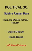Indian and Western Political Thought Class Notes By Subhra Ranjan in English Medium For IAS Mains