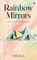 Rainbow Mirrors: Poems On Love, Life And Dreams Coming True